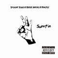 Spoony Souza、Brisk Dinero、Rracksz - 3Sumtin (Explicit)