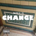 Will G - Change (Explicit)