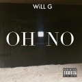 Will G - Oh No (Explicit)