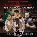 EL RESOLUCTOR、EL MULATIKO、La Tati - Sin Compromiso (feat. El Mulatiko & La Tati)
