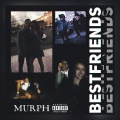 Murph - Bestfriends (Explicit)