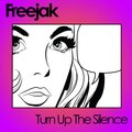 Freejak - Turn up the Silence