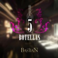 Bastian、Bastian Roma - 5 Botellas
