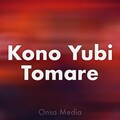 Onsa Media - Kono Yubi Tomare