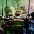 Really Fun Songs For Kids