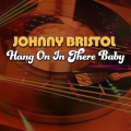 johnny bristol - Hang On in There Baby