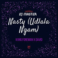 DJ Master、Kxng Foreman、David - Nasty (Udlala Ngam)