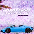 RyanGetGuap、Scar - Switch Lanes (Explicit)