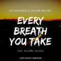 Michael Shynes、Dj Refresh、Jakob Malibu - Every Breath You Take (Late Night Version)