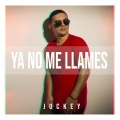 Jockey - Ya No Me Llames