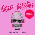 The Prince Karma - Later Bxxxhes