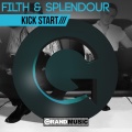 Filth、Splendour - Kick Start
