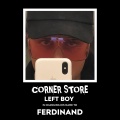 Left Boy、Ferdinand - Corner Store