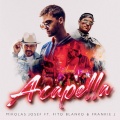 Mikolas Josef、Fito Blanko、Frankie J - Acapella