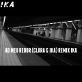 IKA、Clara - Ao Meu Redor (Remix IKA)