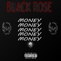 Black Rose - Money (Explicit)