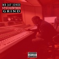 Mr. Jay Jones - Stuck In This Grind (Explicit)