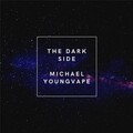 Michael Youngvape - The Dark Side