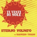 Stefano Volpato、Maurizio Tiozzo - Ti vesti di sole