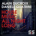 Alain Ducroix、Daniele Quatrini - House Music All Night Long