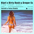 Dirty Rush & Gregor Es、Nipri、Lux - Tide (Jasted x Falco Remix)