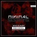 Who Is Hush - Mind Control