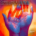 Chris Lake、lee foss - Lies, Deception, And Fantasy