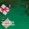Good King Wenceslas