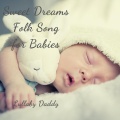 Lullaby Daddy - Dreaming of Home and Mother