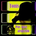 Tönis、Gr. Miledi - Pas Tave Atskrisiu