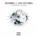 Skober、Yan Oxygen - Hardcore Dancing (Explicit)