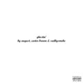 Carter Brown、SadBoySmoke、Axgust - Ghostin' (Explicit)