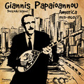 Bouzouki Legend Giannis Papaioannou - America 1953-1960(Remastered)