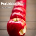 jay williams - Forbidden Fruit