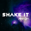 Alper Eğri - Shake it (Explicit)