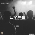 Lyfe - Way Up ft Trill, Muzee, Blacklez