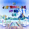 9Gotti - I'm Just Trynna Live My Best Life (Explicit)