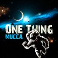 Mucca - One Thing