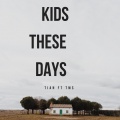 Tian vck、TMS - Kids These Days (Explicit)