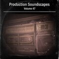 Production Soundscapes Vol, 47