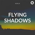 xerLK - Flying Shadows