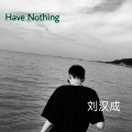 小拾柒 - Have Nothing