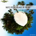 Mar G Rock - Islands in the Sky