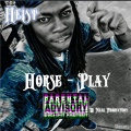 Heist - HorsePlay (Explicit)