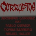 Jeronimo Gorraez、Pablo Chemor、Tomás Barreiro、Miguel Haller - Corruptos