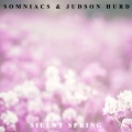 Somniacs、Judson Hurd - Silent Spring