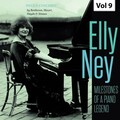 Milestones of a Piano Legend: Elly Ney, Vol. 9