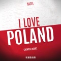 I Love Poland (remix：Chengdu) (Explicit)