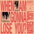 When Am I Gonna Lose You(Acoustic)