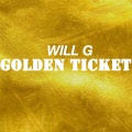 Will G - Golden Ticket